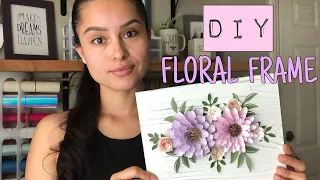 DIY Floral Frame using images from CRICUT Design Space!