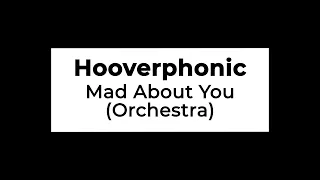 Hooverphonic - Mad About You (Orchestra) (Lyrics)
