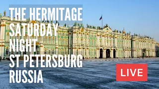 The HERMITAGE on Saturday Night in St Petersburg, Russia. Wooow! LIVE