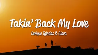 Enrique Iglesias - Takin' Back My Love (Lyrics) ft. Ciara