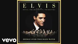 Elvis Presley - Bridge Over Troubled Water (Official Audio)