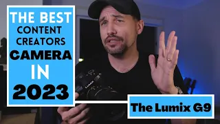 The Panasonic Lumix G9 In 2023? - Is It The BEST Content Creators Camera In 2023??? Yes!!!