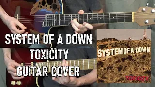 System of a Down - Toxicity (Guitar Cover)