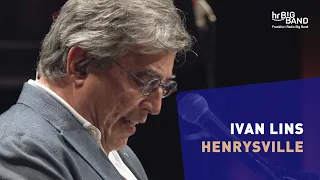 Ivan Lins: "HENRYSVILLE" | Frankfurt Radio Big Band | Jim McNeely | Brasil