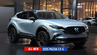 First Look! 2025 MAZDA CX-5 Unveiled: Must-Watch Review!