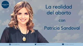 La realidad del aborto - Entrevista a Patricia Sandoval por Rodrigo G. de la G.