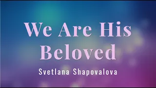 We Are His Beloved (Live) - Svetlana Shapovalova &  TC Band (Молитва 758)