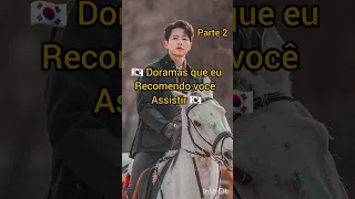 Doramas que eu recomendo você assistir