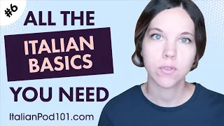 ALL the Basics You Need to Master Italian #6