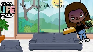 Evil Gold Digger Step-mom!