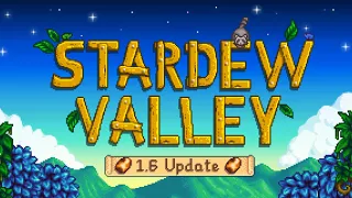 Stardew Valley 1.6 Update Gameplay! New Map & A Fresh Start!