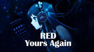 Nightcore - Yours Again [RED]