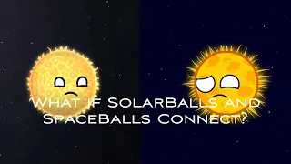 What if SolarBalls and SpaceBalls Connect?