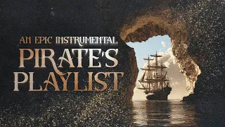 you're sailing the seven seas 🌊【epic pirate instrumental playlist】