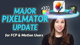 Pixelmator Pro | BIG NEWS FOR FCP AND MOTION USERS!