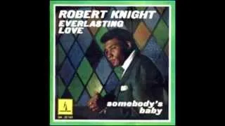 Robert Knight  " Everlasting Love"   My Extended Version of the Original!