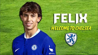 JOAO FELIX - Welcome to Chelsea - Unreal Skills, Goals & Assists - 2023