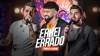 THEO E LUAN, @Dilsinho  - Errei Errado (#deVerdade)