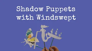 Shadow Puppet Making Tutorial