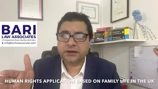 Human rights application, immigration family life in the UK ,@BARILAWASSOCIATES