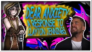 Dear Anxiety: A response to Clayton Jennings