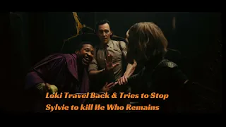 Loki Travel Back & Tries  to Stop Sylvie to kill He Who Remains | Loki Season 2 Episode 6 Finale