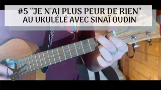 #5 "Je n'ai plus peur de rien" au Ukulélé avec Sinaï Oudin