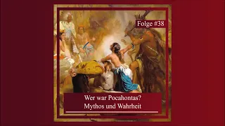 Wer war Pocahontas? Mythos und Wahrheit | Epochentrotter-Podcast