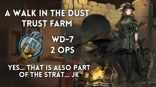 [Arknights] A Walk in The Dust Trust Farm WD-7 2 Operators