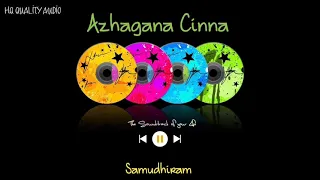 Azhagana Chinna || Samudhiram || High Quality Audio 🔉