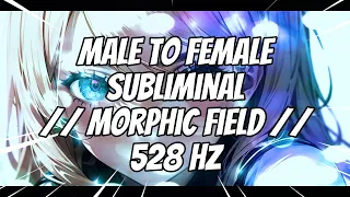 mtf male to female subliminal // morphic field // 528 hz // music version //