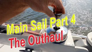 Main Sail Rigging on an Amel Super Maramu Part 4 - The outhaul