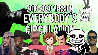 Everybody's Circulation (2016-2020 Version) *Check pinned comment for better version*