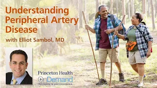Princeton Health OnDemand: Understanding Peripheral Artery Disease