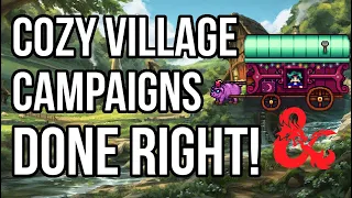 Cozy Village Campaigns in DnD Done Right