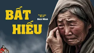 Chuyện về người mẹ gù đáng thương: BẤT HIẾU - Tác giả: Bình Minh