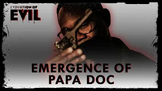Papa Doc: François Duvalier´s Rise to Power | Evolution of Evil