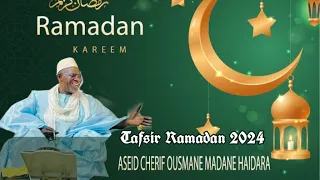 ASEÏD CHERIF OUSMANE MADANI HAÏDARA TAFSIR 2024 2ème Jour du Ramadan Mardi 12 03 20