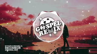 DJ Yuuki & Michaell D - Recomeço [Psy Gospel]