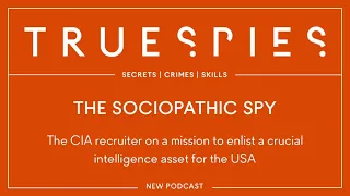 True Spies: The Sociopathic Spy