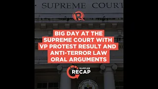 RapplerRecap: Big day at the Supreme Court – Robredo wins VP protest, anti-terror law oral arguments