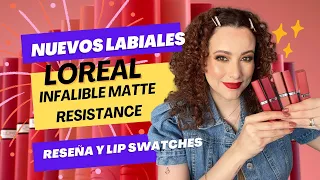 NUEVOS LABIALES de Loreal Infallible Matte Resistance, reseña y lip swatches
