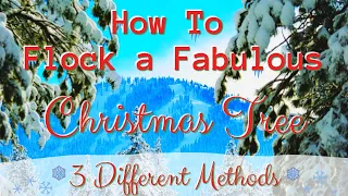 How To Flock a Christmas Tree ( 3 Different Methods )