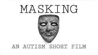 Masking - An Autism Short Film by Amy Eve