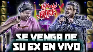 HABLANDO HUEVADAS - Quinta Temporada [SE VENGA DE SU EX EN VIVO]