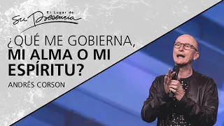 ¿Qué me gobierna, mi alma o mi espíritu? - Andrés Corson - 27 Mayo 2020 | Prédicas Cristianas