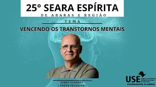 VENCENDO OS TRANSTORNOS MENTAIS | Jorge Elarrat (ao vivo 17/09/23)