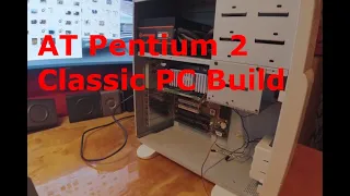 AT-Style Classic Pentium 2 PC Build - Part 1