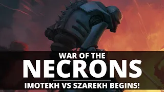 WAR OF THE NECRONS! IMOTEKH VS SZAREKH BEGINS!