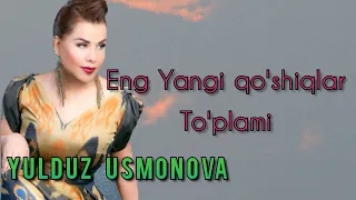 Yulduz Usmonova - Eng yangi qo'shiqlar to'plami 2023 | Юлдуз Усмонова 2023